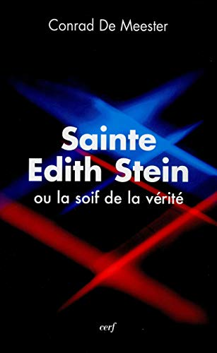 Sainte Edith Stein ou La soif de la v&eacute;rit&eacute;