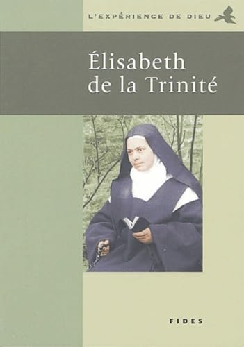 L'exp&eacute;rience de Dieu avec Elisabeth de la Trinit&eacute;