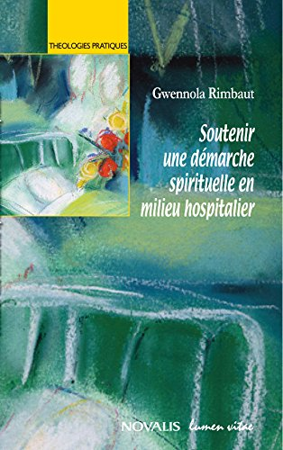 Soutenir une d&eacute;marche spirituelle en milieu hospitalier