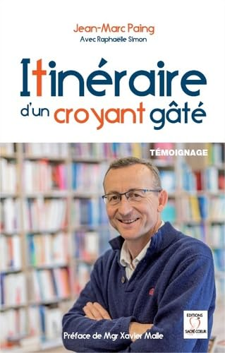 Itin&eacute;raire d'un croyant g&acirc;t&eacute;