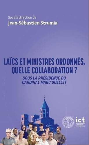 La&iuml;cs et ministres ordonn&eacute;s, quelle collaboration ?