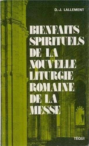 Les Bienfaits spirituels de la nouvelle liturgie romaine de la messe