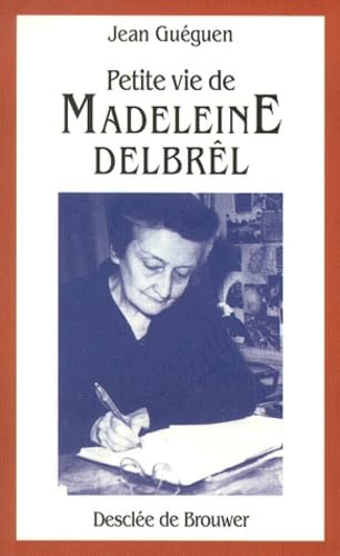 Petite vie de Madeleine Delbr&ecirc;l