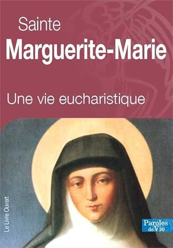 Sainte Marguerite-Marie une vie eucharistique