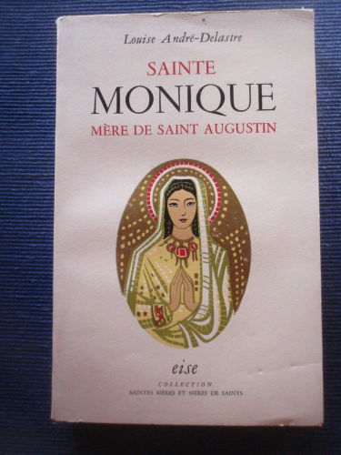 Sainte Monique m&egrave;re de saint Augustin