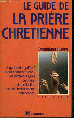 Le Guide de la pri&egrave;re chr&eacute;tienne