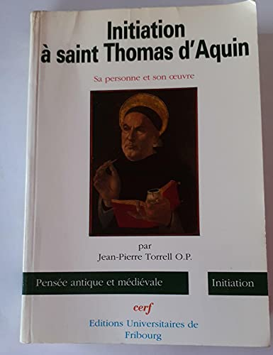 Initiation &agrave; Saint Thomas d'Aquin : sa personne et son oeuvre