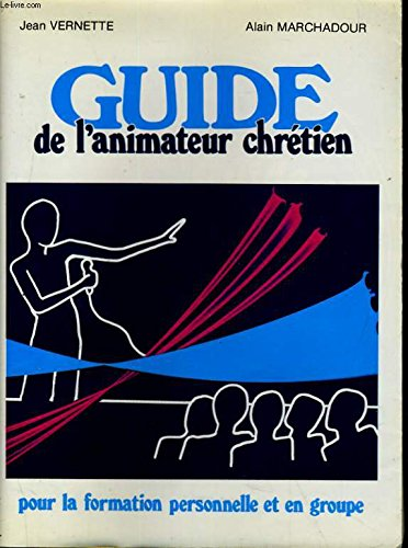 Guide de l'animateur chr&eacute;tien