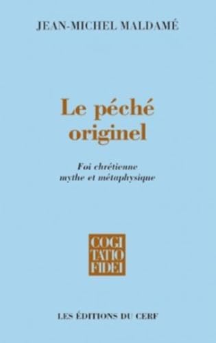 Le P&eacute;ch&eacute; originel : Foi chr&eacute;tienne, mythe et m&eacute;taphysique