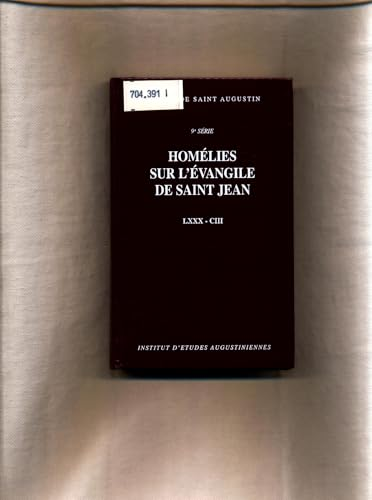 Oeuvres : Hom&eacute;lies sur l'Evangile de Saint Jean LXXX-CIII