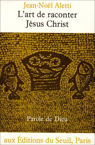 L'art de raconter J&eacute;sus-Christ: l'&eacute;criture narrative de l'Evangile de Luc