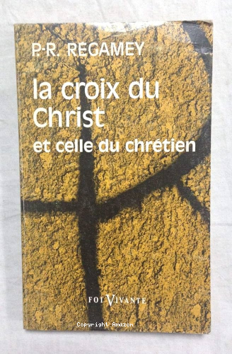 La Croix du Christ et celle du chr&eacute;tien