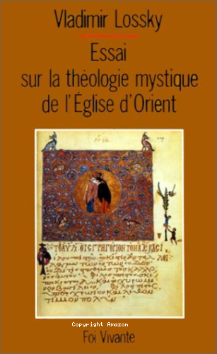 Essai sur la th&eacute;ologie mystique de l'Eglise d'orient