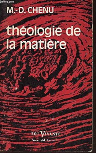 Th&eacute;ologie de la mati&egrave;re: civilisation technique et spiritualit&eacute; chr&eacute;tienne