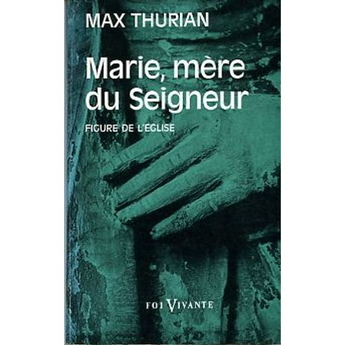 Marie, m&egrave;re du Seigneur : figure de l'Eglise