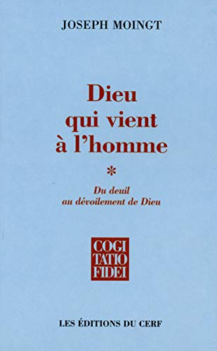Dieu qui vient &agrave; l'homme. Du deuil au d&eacute;voilement de Dieu.
