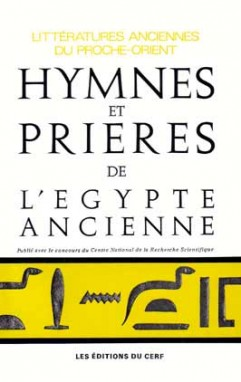 Hymnes et pri&egrave;res de l'Egypte ancienne