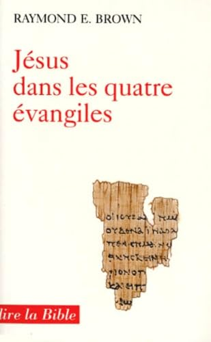 J&eacute;sus dans les quatre &eacute;vangiles. Introduction &agrave; la christologie du Nouveau Testament