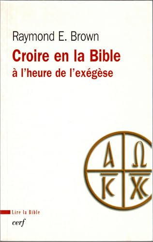 Croire en la Bible &agrave; l'heure de l'ex&eacute;g&egrave;se