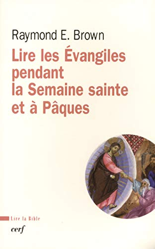 Lire les &eacute;vangiles pendant la Semaine Sainte et &agrave; P&acirc;ques