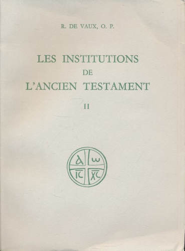 Les institutions de l'Ancien Testament. 2 - Institutions militaires. Institutions religieuses