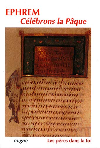 C&eacute;l&eacute;brons la P&acirc;que. Hymnes sur les azymes, sur la crucifixion, sur la R&eacute;surrection