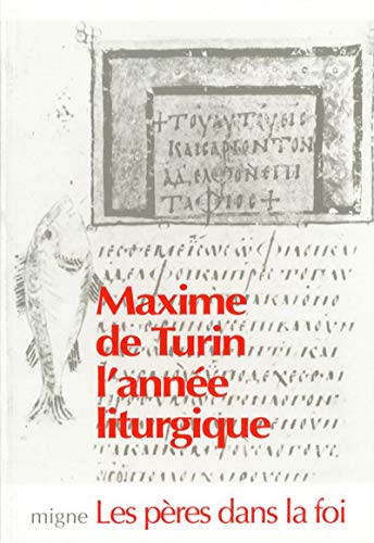 Maxime de Turin pr&ecirc;che l'ann&eacute;e liturgique : 42 hom&eacute;lies, pour le cycle de l'Avent, No&euml;l, Epiphanie, pour le car&ecirc;me, le myst&egrave;re pascal, Ascension, Pentec&ocirc;te, pour le sanctoral : Jean-Baptiste, Pierre et Paul, Laurent, Cyprien