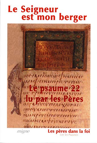Le Seigneur est mon berger : Le psaume 22 lu par les P&egrave;res