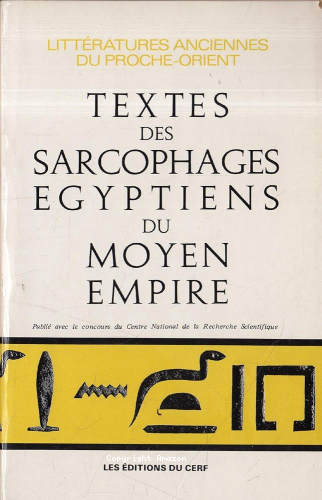 Les Textes des sarcophages &eacute;gyptiens du Moyen-Empire