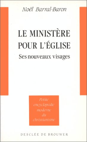 Le Minist&egrave;re pour l'Eglise. Ses nouveaux visages