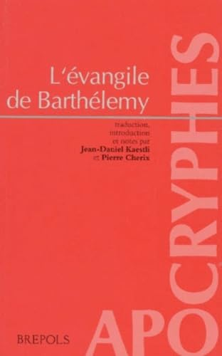 L'Evangile de Barth&eacute;l&eacute;my d'apr&egrave;s deux r&eacute;cits apocryphes: I Questions de Barth&eacute;l&eacute;my. II Livre de la r&eacute;surrection de J&eacute;sus-Christ par l'ap&ocirc;tre Barth&eacute;l&eacute;my