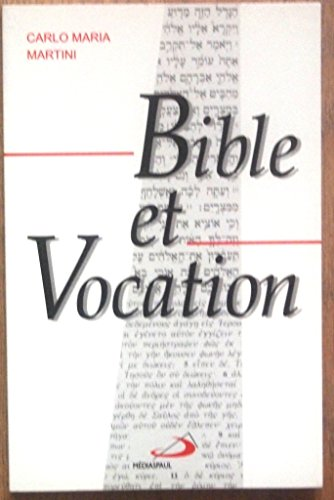 Bible et vocation: de la vocation baptismale &agrave; la vocation sacerdotale