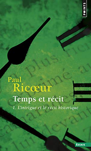 Temps et r&eacute;cit. 1 - L'intrigue et le r&eacute;cit historique
