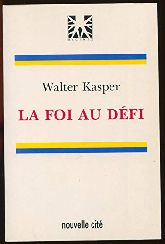 La Foi au d&eacute;fi