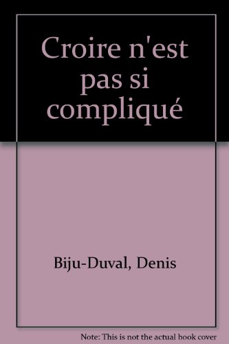 Croire n'est pas si compliqu&eacute;
