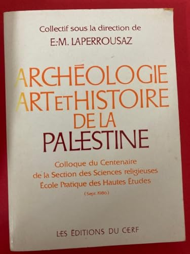 Arch&eacute;ologie, art et histoire de la Palestine. (Colloque sept. 1986)