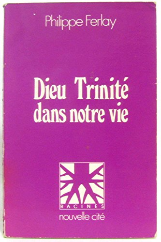 Dieu Trinit&eacute; dans notre vie