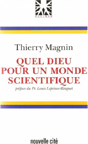 Quel Dieu pour un monde scientifique?