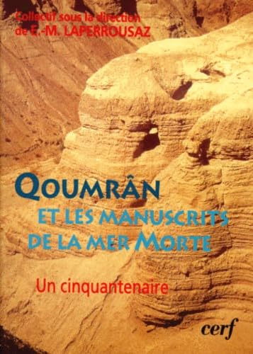 Qoumr&acirc;n et les manuscrits de la Mer Morte: un cinquantenaire