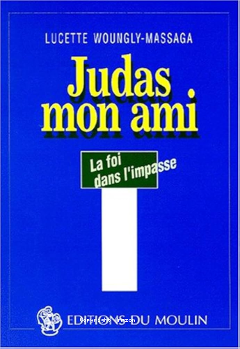 Judas mon ami: la foi dans l'impasse