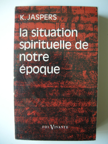 La Situation spirituelle de notre &eacute;poque [Die Geistige situation der zeit]