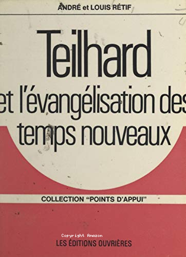 Teilhard et l'&eacute;vang&eacute;lisation des temps nouveaux
