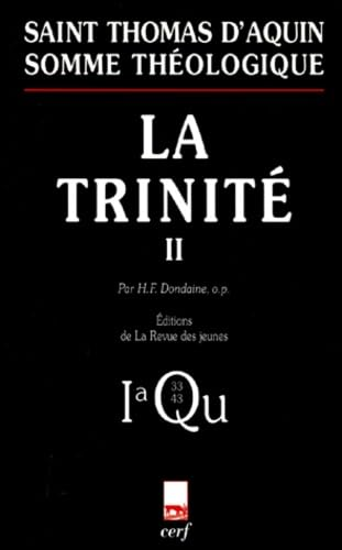 Somme th&eacute;ologique: La Trinit&eacute; 2: Pars1a, Questiones 33-43 (avec index des noms cit&eacute;s par Thomas d'Aquin)