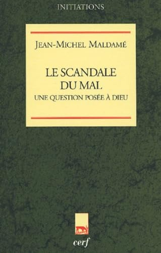 Le scandale du mal: une question pos&eacute;e &agrave; Dieu