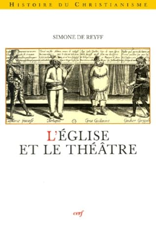 L'Eglise et le th&eacute;&acirc;tre : l'exemple de la France au XVII&egrave; si&egrave;cle