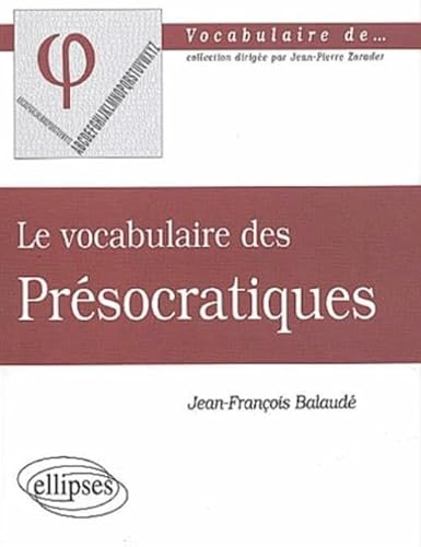 Le vocabulaire des Pr&eacute;socratiques