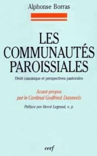 Les communaut&eacute;s paroissiales: droit canonique et perspectives pastorales