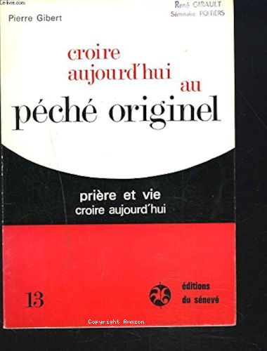 Croire aujourd'hui au p&eacute;ch&eacute; originel