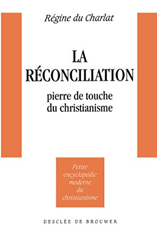 La R&eacute;conciliation: pierre de touche du christianisme