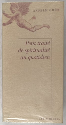 Petit trait&eacute; de spiritualit&eacute; au quotidien